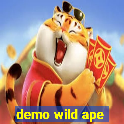 demo wild ape